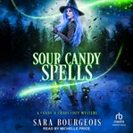 Sour Candy Spells : Candy & Chaos Cozy Mystery cover image cdn