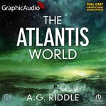 The Atlantis World [Dramatized Adaptation] : Origin Mysteries cover image cdn