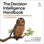 The Decision Intelligence Handbook : Practical Steps for Evidence-Based Decisions in a Complex World cover image cdn