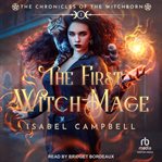 The First Witch-Mage : Chronicles of the WitchBorn cover image cdn