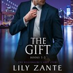 The Gift : Books #1-3. Billionaire's Love Story cover image cdn
