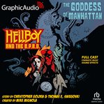 The Goddess of Manhattan [Dramatized Adaptation] : Hellboy and the B.P.R.D. cover image cdn
