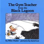 The Gym Teacher From the Black Lagoon (Black Lagoon Adventures) : Black Lagoon Adventures cover image cdn