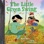 The Little Green Swing : Little Ruby's Big Ideas cover image cdn