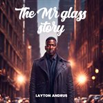 The Mr Glass' Story cover image cdn