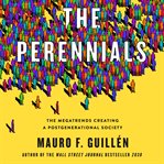 The Perennials : The Megatrends Creating a Postgenerational Society cover image cdn