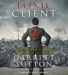The Toxic Client : Knowing and Avoiding Problem Customers cover image cdn