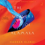 The Weavers of Alamaxa : A Novel cover image cdn