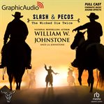 The Wicked Die Twice [Dramatized Adaptation] : Slash and Pecos cover image cdn