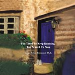 Too Tired to Keep Running Too Scared to Stop cover image cdn