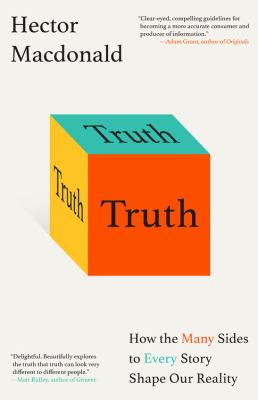 Truth : How the Many Sides to Every Story Shape Our Reality cover image cdn
