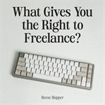 What Gives You the Right to Freelance? cover image cdn