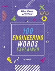 100 Engineering Words Explained : Wise Words of STEAM cover image cdn