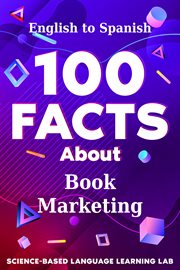 100 Facts About Book Marketing : English to Spanish. 100 Facts Language Learning cover image cdn