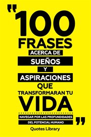 100 Frases Acerca De Sueños Y Aspiraciones Que Transformaran Tu Vida : Navegar Por Las Profundida cover image cdn