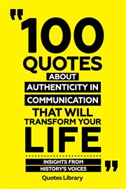 100 Quotes About Authenticity in Communication That Will Transform Your Life : Insights From Hist cover image cdn