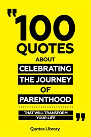 100 Quotes About Celebrating the Journey of Parenthood : That Will Transform Your Life cover image cdn