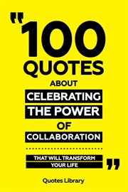 100 Quotes About Celebrating the Power of Collaboration : That Will Transform Your Life cover image cdn