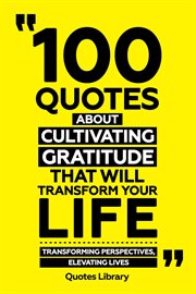 100 Quotes About Cultivating Gratitude That Will Transform Your Life : Transforming Perspectives, cover image cdn
