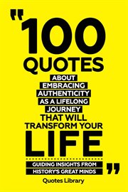 100 Quotes About Embracing Authenticity as a Lifelong Journey That Will Transform Your Life : Gui cover image cdn