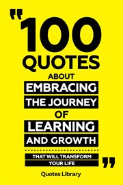 100 Quotes About Embracing the Journey of Learning and Growth : That Will Transform Your Life cover image cdn