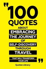 100 Quotes About Embracing The Journey Of Self-Discovery Through Travel : That Will Transform Your L cover image cdn