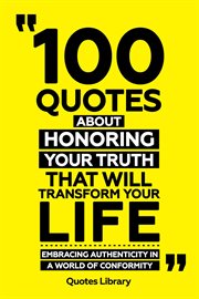 100 Quotes About Honoring Your Truth That Will Transform Your Life : Embracing Authenticity in A cover image cdn