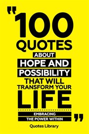 100 Quotes About Hope and Possibility That Will Transform Your Life : Embracing the Power Within cover image cdn