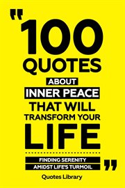 100 Quotes About Inner Peace That Will Transform Your Life : Finding Serenity Amidst Life's Turmoil cover image cdn