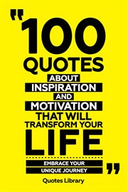 100 Quotes About Inspiration and Motivation That Will Transform Your Life : Fuel for the Soul cover image cdn