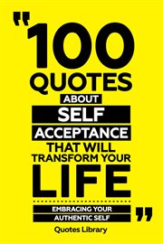 100 Quotes About Self-Acceptance That Will Transform Your Life : Embracing Your Authentic Self cover image cdn