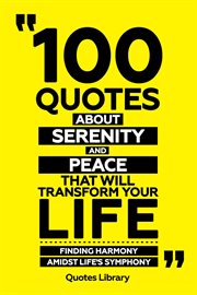 100 Quotes About Serenity and Peace That Will Transform Your Life : Finding Harmony Amidst Life's cover image cdn