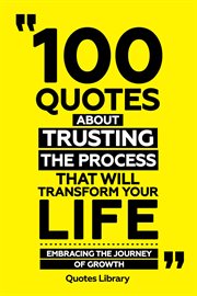 100 Quotes About Trusting the Process That Will Transform Your Life : Embracing the Journey of GR cover image cdn