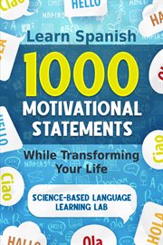 1000 Motivational Statements : Learn Spanish While Transforming Your Life. 1000 Somethings Language Learning cover image cdn