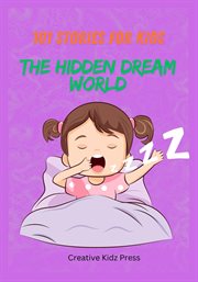 101 Stories Book for Kids : The Hidden Dream World cover image cdn