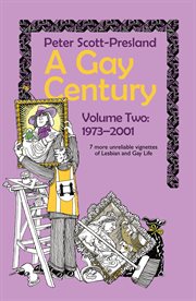 1973-2001 : 7 more unreliable vignettes of Lesbian and Gay Life. Gay Century cover image cdn