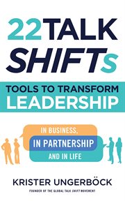 22 talk shifts : tools to transform leadership in business, in partnership and in life cover image cdn
