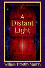 A Distant Light : Volume 3 of the Year of the Red Door cover image cdn