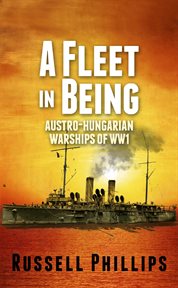 A fleet in being: austro-hungarian warships of wwi cover image cdn