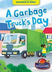 A Garbage Truck's Day : Machines at Work cover image cdn