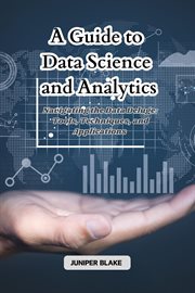 A Guide to Data Science and Analytics : Navigating the Data Deluge. Tools, Techniques, and Applications cover image cdn