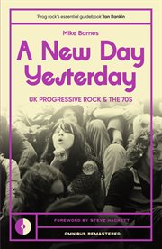 A New Day Yesterday : UK Progressive Rock and the 1970s. Omnibus Remastered cover image cdn