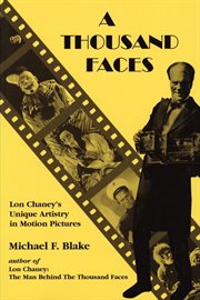A Thousand Faces : Lon Chaney's Unique Artistry in Motion Pictures cover image cdn