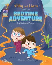 Abby and Liam and the Bedtime Adventure cover image cdn