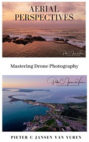 Aerial Perspectives : Mastering Drone Photography cover image cdn