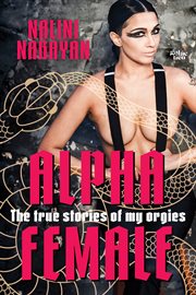 Alpha Female : The true stories of my orgies cover image cdn