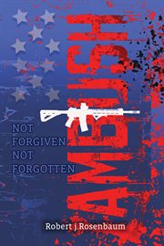 Ambush : Not Forgotten Not Forgiven cover image cdn