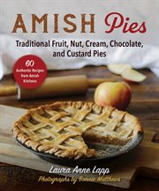 Amish Pies : Traditional Sweet & Savory Pies, Tarts & Whoopie Pies cover image cdn