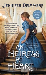 An Heiress at Heart : Love's Grace cover image cdn