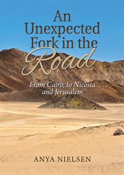 An Unexpected Fork in the Road : From Cairo to Jerusalem and Nicosia cover image cdn